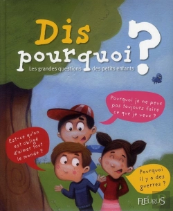 Bertrand.pt - Dis Pourquoi ? ; Les Grandes Questions Des Petits Enfants