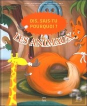 Dis, Sais-Tu Pourquoi ? Les Animaux