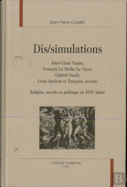 Bertrand.pt - Dis-Simulations - Jules-Cesar Vanini, Francois La Mothe Le Vayer, Gabriel Naude, Louis Machon Et Tor
