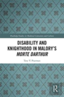 Disability And Knighthood In Maloryâ€™S Morte Darthur