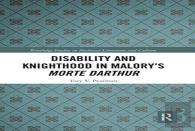Disability And Knighthood In Maloryâ€™S Morte Darthur