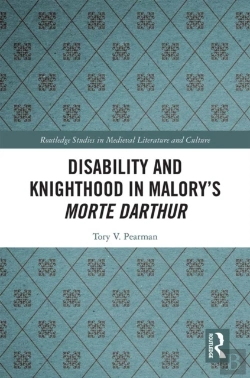 Bertrand.pt - Disability And Knighthood In Malory'S Morte Darthur