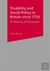 Disability And Social Policy In Britain Since 1750