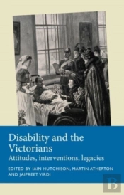 Disability And The Victorians
