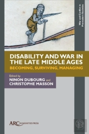 Disability And War In The Late Middle Ages
