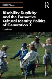 Disability Duplicity And The Formative Cultural Identity Politics Of Generation X