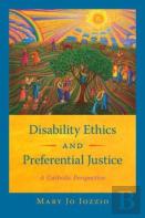 Disability Ethics And Preferential Justice
