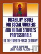 Disability Issues For Social Workers And Human Services Professionals In The Twenty-First Century