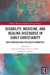 Disability, Medicine, And Healing Discourse In Early Christianity
