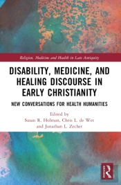Disability, Medicine, And Healing Discourse In Early Christianity