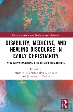 Bertrand.pt - Disability, Medicine, And Healing Discourse In Early Christianity