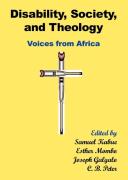 Disability, Society And Theology. Voices From Africa