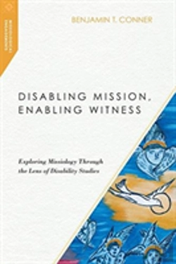 Bertrand.pt - Disabling Mission, Enabling Witness Â€“ Exploring Missiology Through The Lens Of Disability Studies