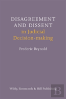 Disagreement And Dissent In Judicial Decision-Making