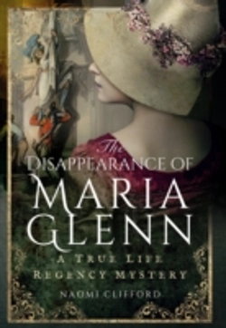 Bertrand.pt - Disappearance Of Maria Glenn: A True Life Regency Mystery