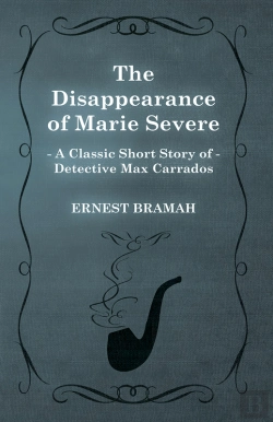 Bertrand.pt - Disappearance Of Marie Severe (A Classic Short Story Of Detective Max Carrados)