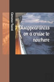 Disappearances On A Cruise To Nowhere