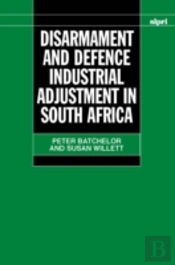 Disarmament And Defence Industrial Adjustment In South Africa