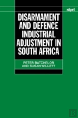 Bertrand.pt - Disarmament And Defence Industrial Adjustment In South Africa