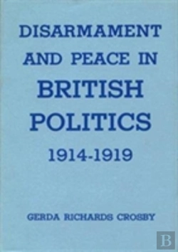 Bertrand.pt - Disarmament And Peace In British Politics, 1914-1919