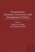 Disarmament Economic Conversion And Management Of Peace