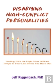 Disarming High-Conflict Personalities