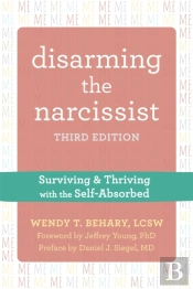 Disarming The Narcissist, Third Edition