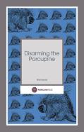 Disarming The Porcupine
