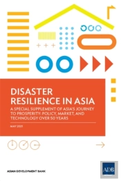 Disaster Resilience In Asia-A Special Supplement 0f Asia'S Journey To Prosperity