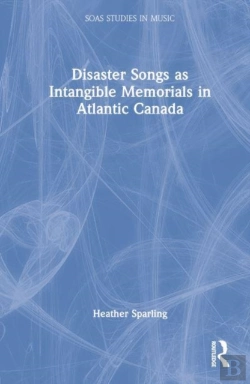 Bertrand.pt - Disaster Songs As Intangible Memorials In Atlantic Canada