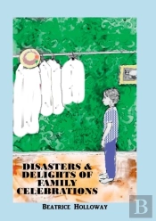 Disasters And Delights Of Family Celebrations