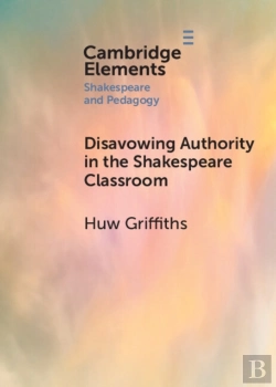Bertrand.pt - Disavowing Authority In The Shakespeare Classroom