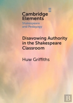 Bertrand.pt - Disavowing Authority In The Shakespeare Classroom
