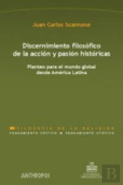 Discernimiento Filosófico De La Acción Y Pasión Históricas