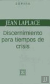 Discernimiento Para Tiempos De Crisis