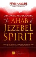 Discerning And Defeating The Ahab & Jezebel Spirit