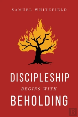 Bertrand.pt - Discipleship Begins With Beholding