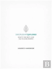Discipleship Explored Leader'S Handbook