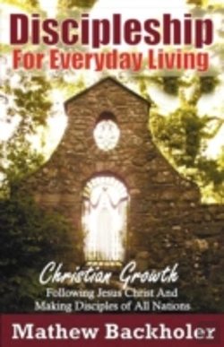 Bertrand.pt - Discipleship For Everyday Living: Christian Growth: Following Jesus Christ And Making Disciples Of All Nations
