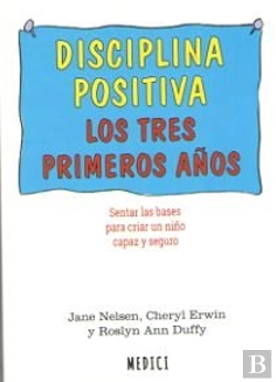 Bertrand.pt - Disciplina Positiva. Los Tres Primeros Años