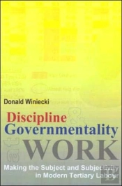 Discipline And Governmentality At Work