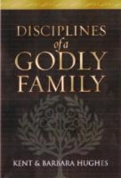 Disciplines Of A Godly Family