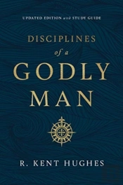 Disciplines Of A Godly Man