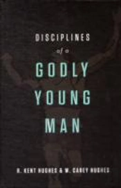 Disciplines Of A Godly Young Man