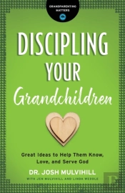 Discipling Your Grandchildren