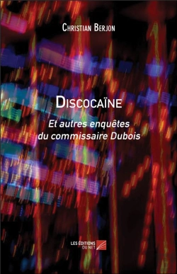 Bertrand.pt - Discocaïne Et Autres Enquêtes Du Commissaire Dubois