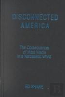 Disconnected America: The Future Of Mass Media In A Narcissistic Society