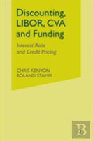 Discounting, Libor, Cva And Funding