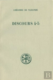 Discours 4-5 ; Contre Julien ; Introduction Texte Critique Traduction Et Notes