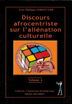Bertrand.pt - Discours Afrocentriste Sur L'Aliénation Culturelle Tome 4